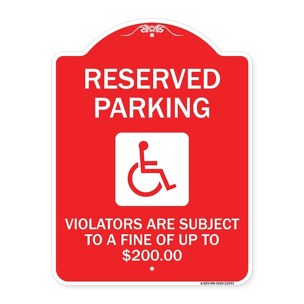 Signmission Reserved Parking Violators Are Subject to A Fine of Up to $200 Handicapped Symbol, RW-1824-22993 A-DES-RW-1824-22993 - main